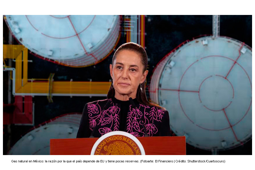 ¿Por qué hay tan pocas reservas de gas natural en México? Recorte de EU pone la lupa