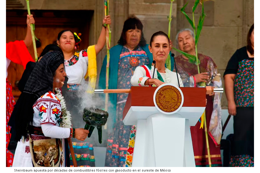 Sheinbaum apuesta por décadas de combustibles fósiles con gasoducto en el sureste de México