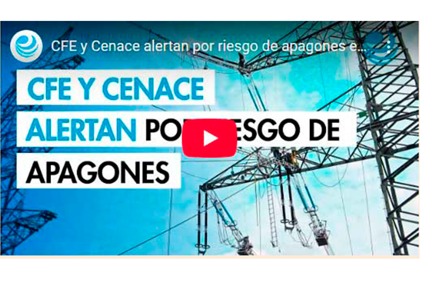 CFE y Cenace alertan por riesgo de apagones en julio ante alta demanda eléctrica
