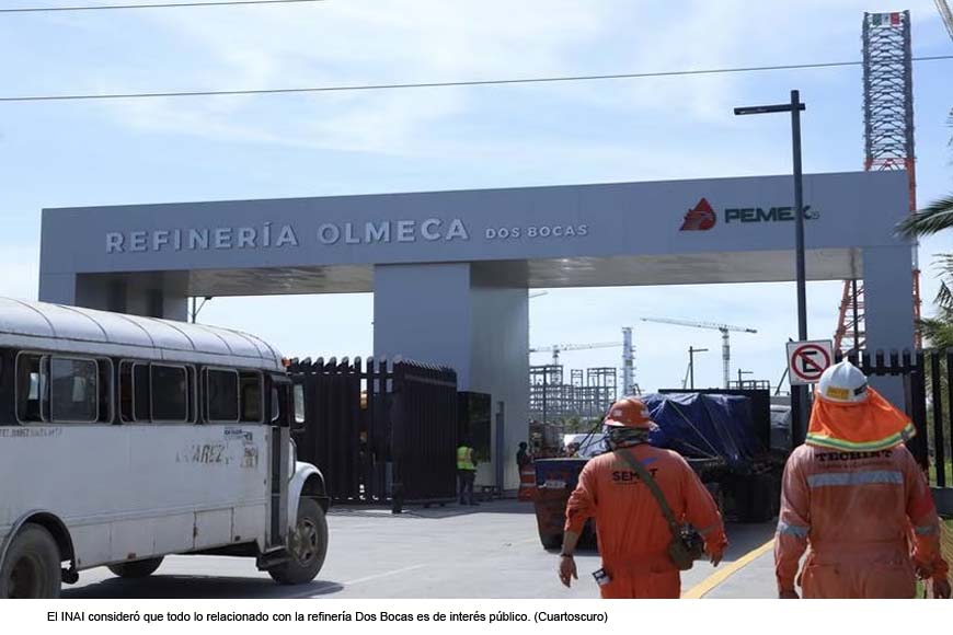 Pemex deberá entregar avances, cronogramas y calendarios de la construcción de Dos Bocas: INAI