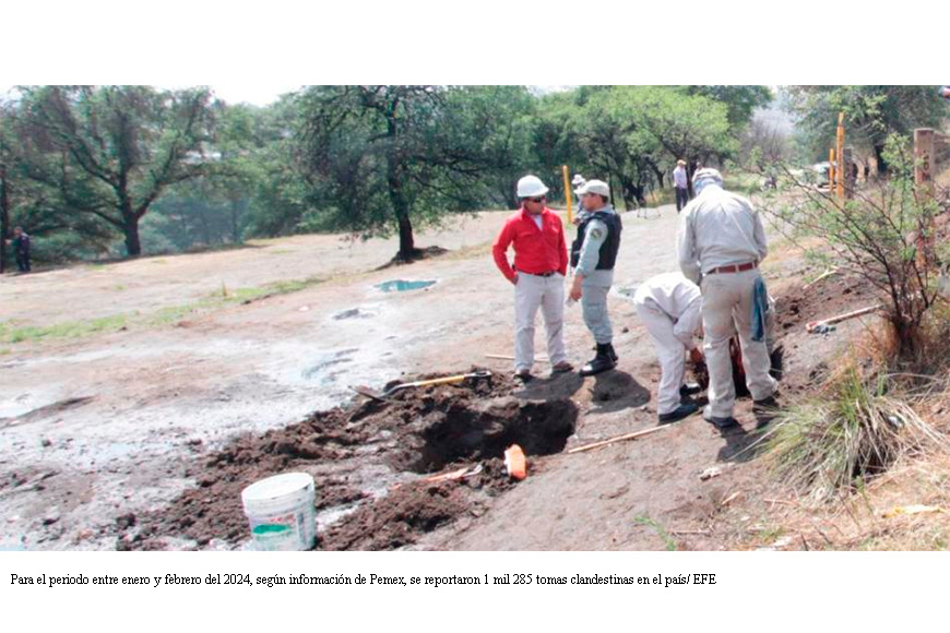 Pemex pierde 18.1 mdp al día por huachicol; detectan 45 tomas clandestinas al día