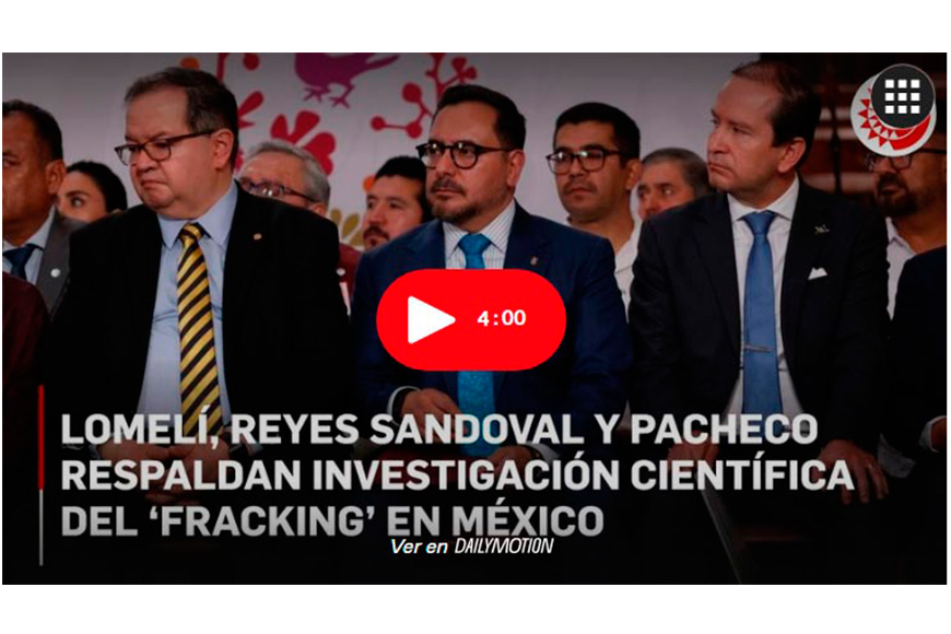 UNAM, UAM e IPN ofrecen total apoyo a Sheinbaum para analizar 'fracking' de gas "no convencional"