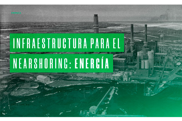 México necesita energía competitiva para capitalizar el nearshoring