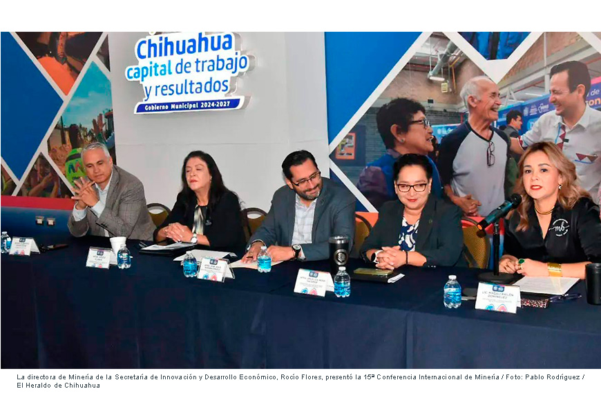 Chihuahua será sede de la quinceava Conferencia Internacional de Minería