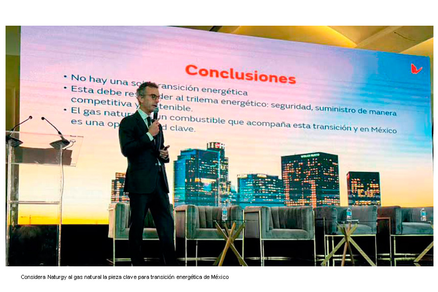 Considera Naturgy al gas natural la pieza clave para transición energética de México