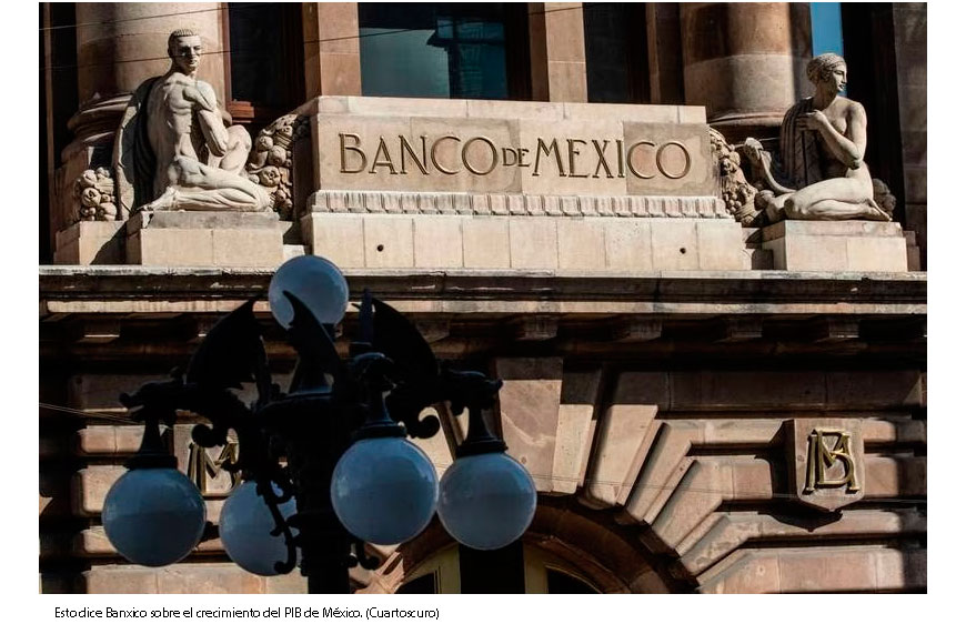 Banxico (por fin) concuerda con Hacienda: Economía de México crecerá 3% en 2023, pronostica